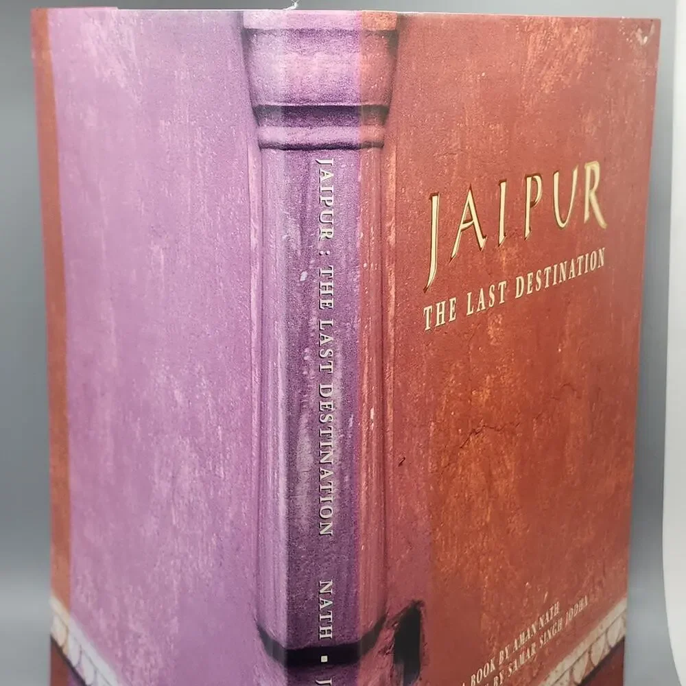 Jaipur The Last Destination by Aman Nath, Photography by Samar Singh Jodha HC DJ
